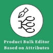 Product Bulk Editor Based on Attributes Plugin